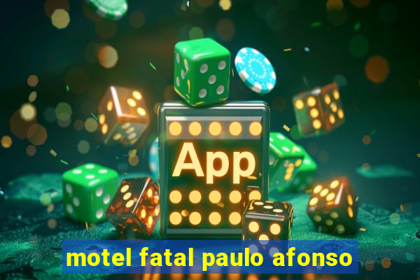 motel fatal paulo afonso